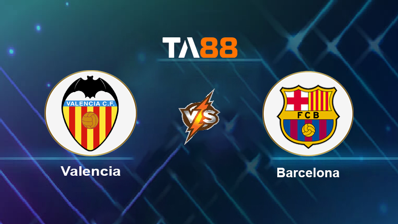 Soi kèo Valencia vs Barcelona