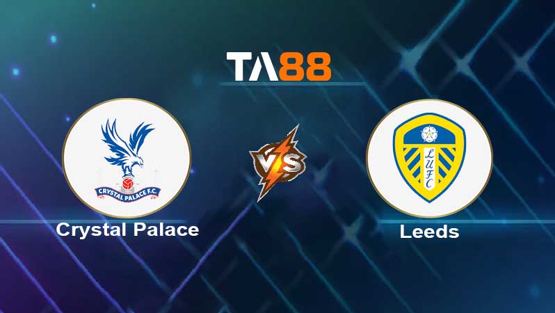Soi kèo Crystal Palace vs Leeds United 