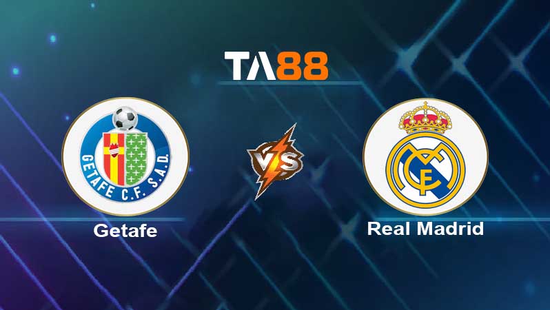 Soi kèo Getafe vs Real Madrid 