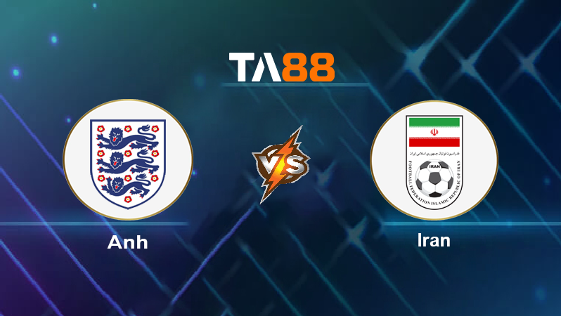 Soi kèo Anh vs Iran