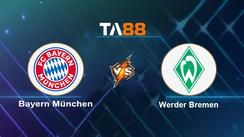 Soi kèo Bayern München vs Werder Bremen