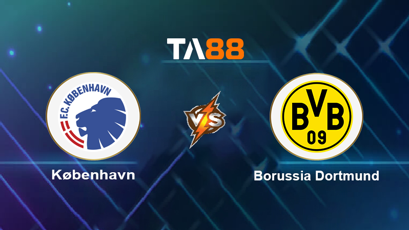 Soi kèo København vs Borussia Dortmund