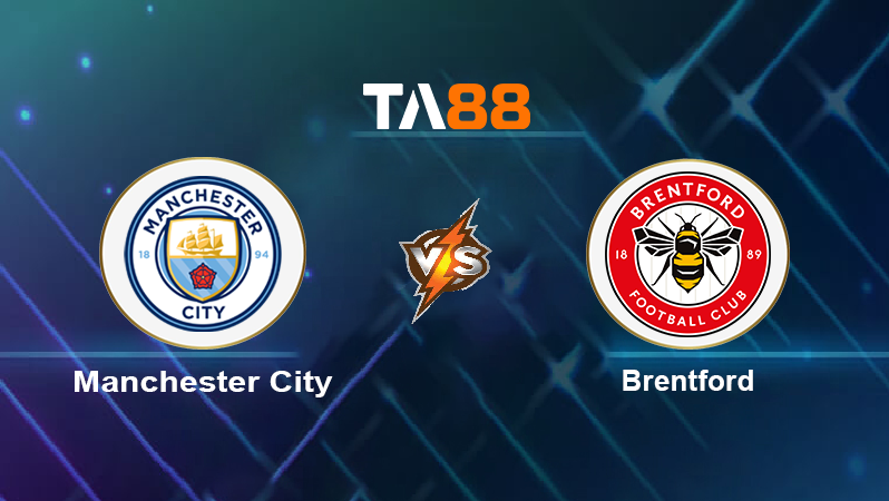 Soi kèo Manchester City vs Brentford