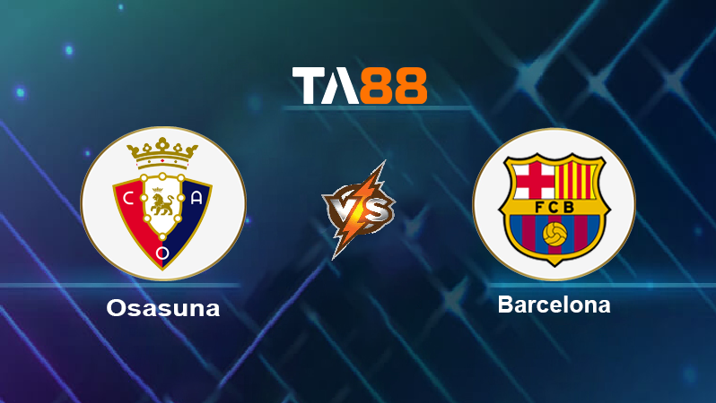 Soi kèo Osasuna vs Barcelona
