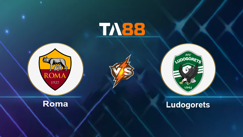 Soi kèo Roma vs Ludogorets