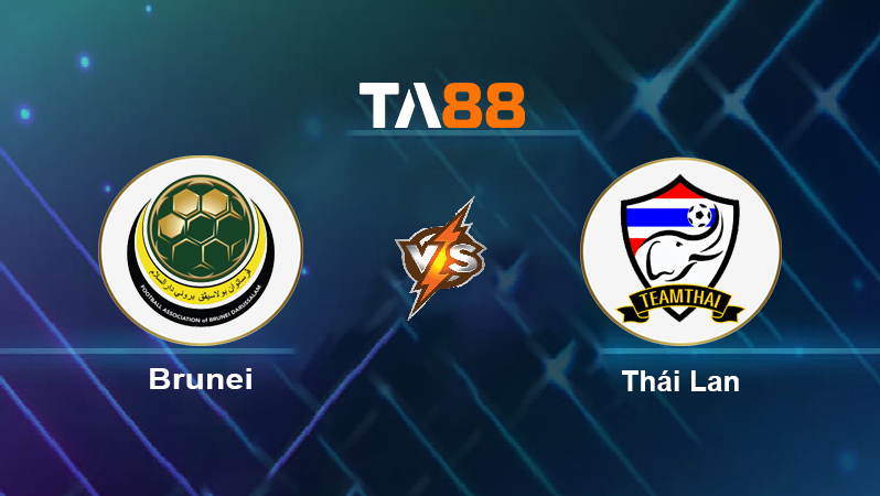 Soi kèo Brunei vs Thái Lan