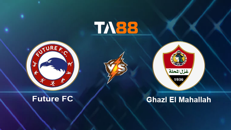 Soi kèo Future FC vs Ghazl El Mahallah