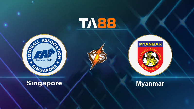 Soi kèo Singapore vs Myanmar