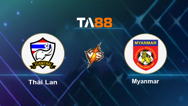 Soi kèo Thái Lan vs Myanmar
