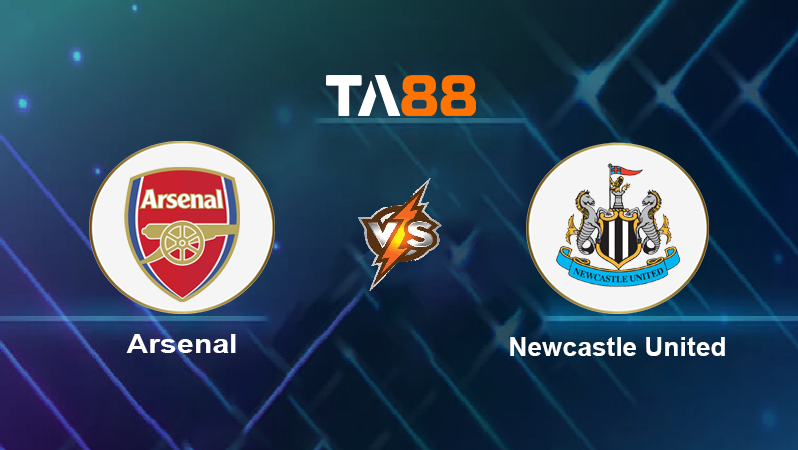 Soi kèo Arsenal vs Newcastle United