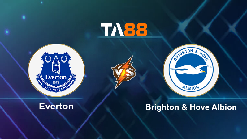 Soi kèo Everton vs Brighton & Hove Albion