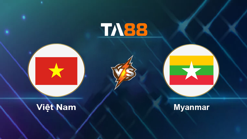 Soi kèo Việt Nam vs Myanmar