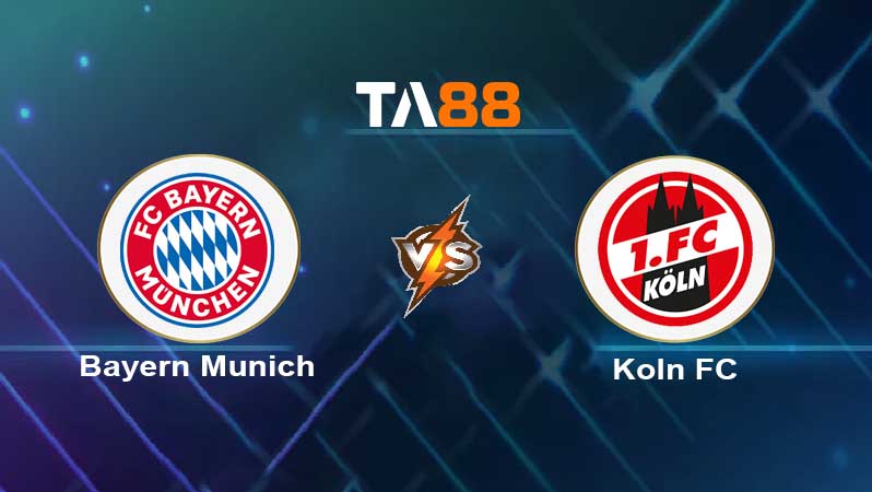 Soi kèo Bayern Munich vs Koln 