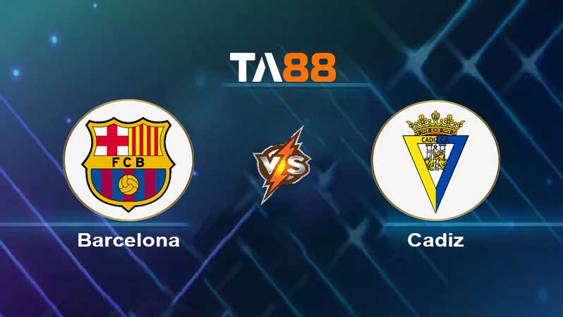 Soi kèo Barcelona vs Cadiz CF