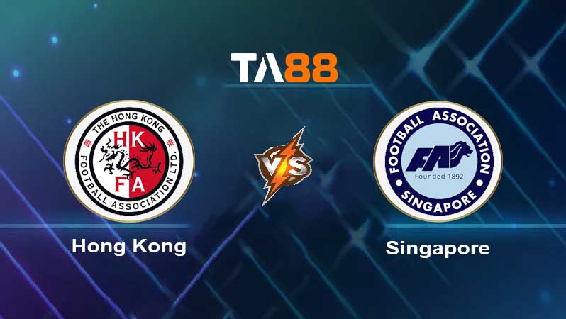 Soi kèo Hong Kong vs Singapore