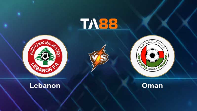 Soi kèo Lebanon vs Oman