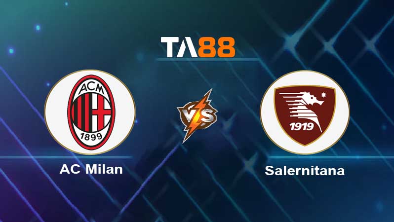 Soi kèo AC Milan vs Salernitana