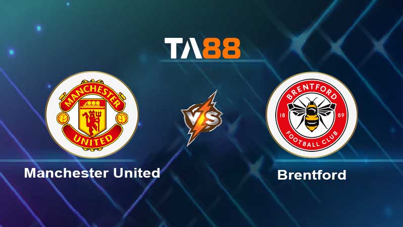 Soi kèo Manchester United vs Brentford 