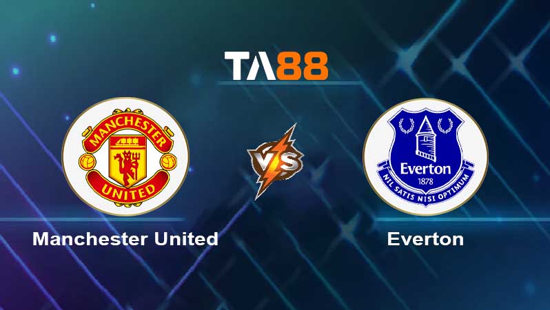 Soi kèo Manchester United vs Everton 