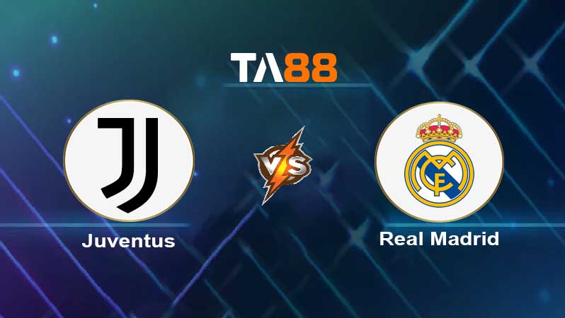 Soi kèo Juventus vs Real Madrid 