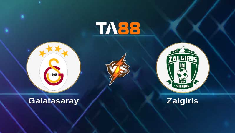 Soi kèo Galatasaray vs FK Zalgiris Vilnius 