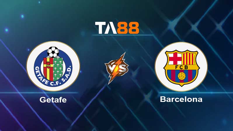 Soi kèo Getafe vs Barcelona 