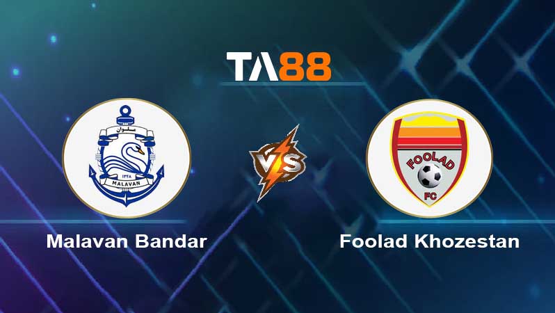 Soi kèo Malavan Bandar vs Foolad Khozestan 