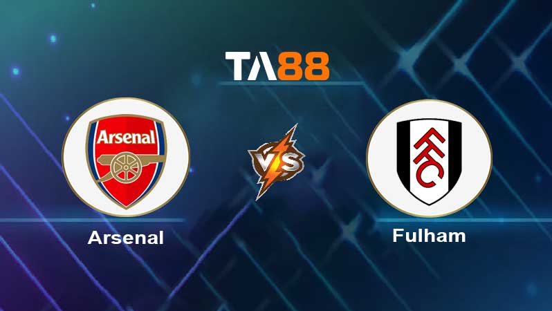 Soi kèo Arsenal vs Fulham 