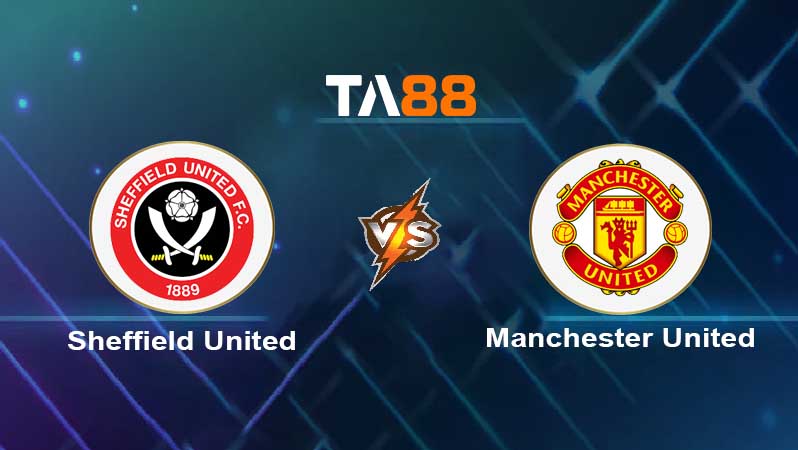 Soi kèo Sheffield United vs Manchester United 