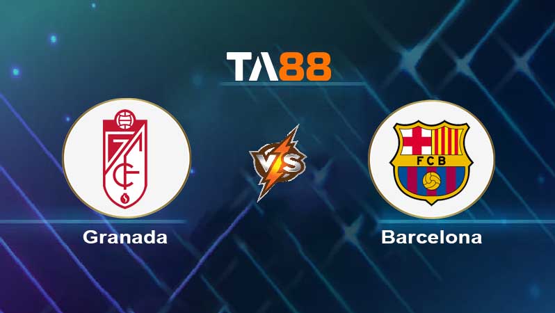Soi kèo Granada vs Barcelona 