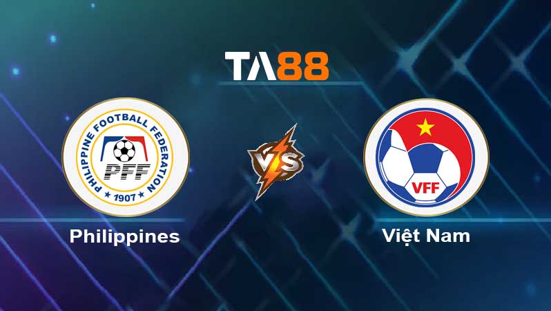 Soi kèo Philippines vs Việt Nam 