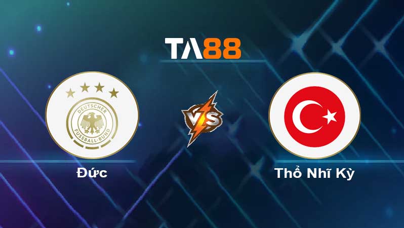Soi kèo Đức vs Thổ Nhĩ Kỳ 
