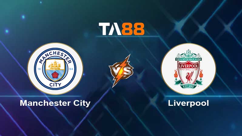 Soi kèo Manchester City vs Liverpool 