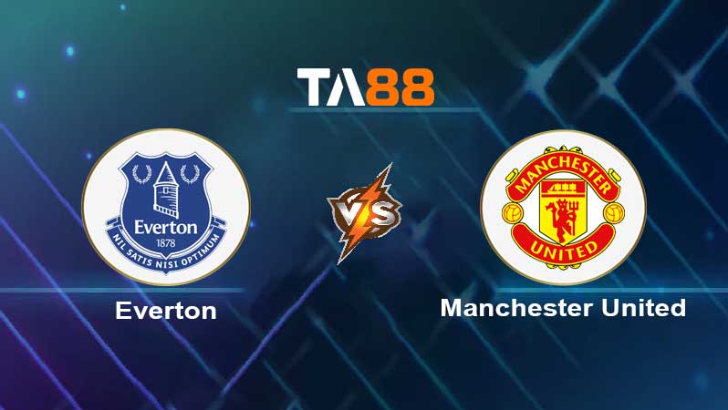Soi kèo Everton vs Manchester United 