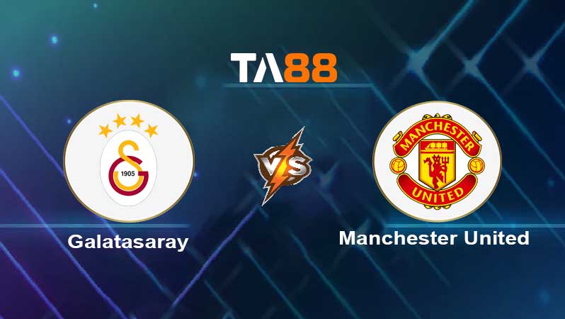 Soi kèo Galatasaray vs Manchester United 
