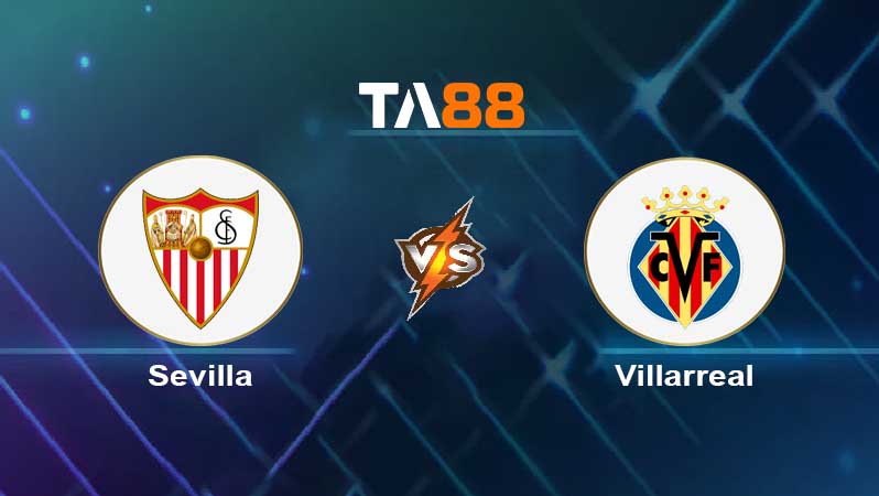 Soi kèo Sevilla vs Villarreal