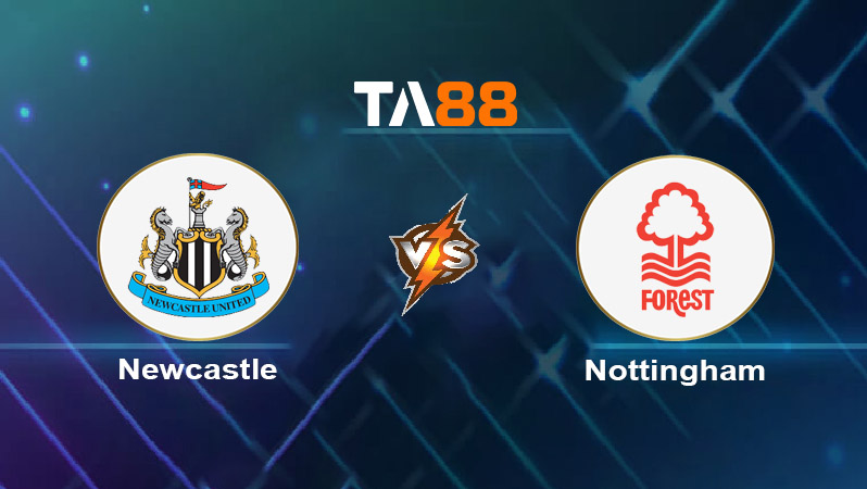 Soi kèo Newcastle United vs Nottingham Forest 