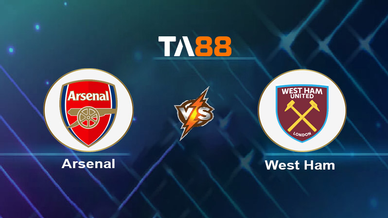 Soi kèo Arsenal vs West Ham United 