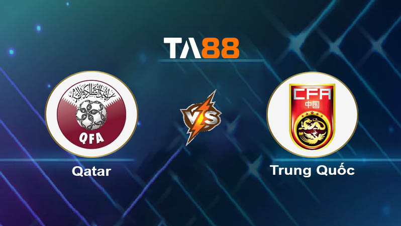 Soi kèo Qatar vs Trung Quốc 