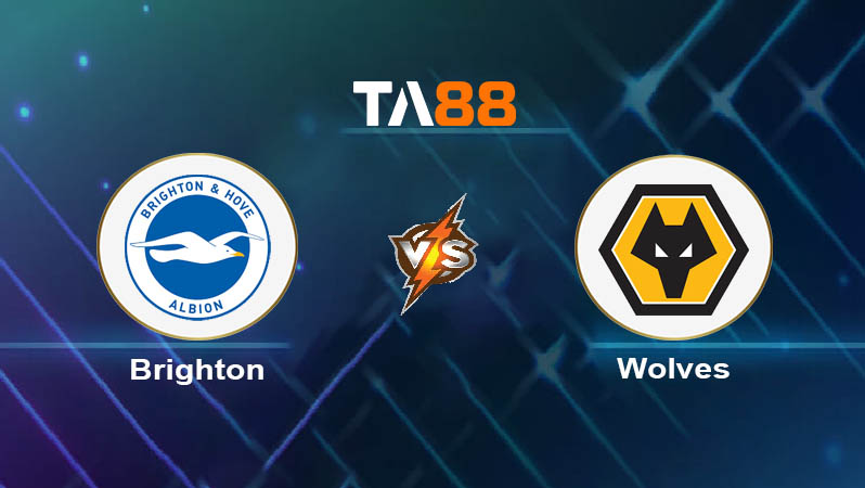 Soi kèo Brighton vs Wolves