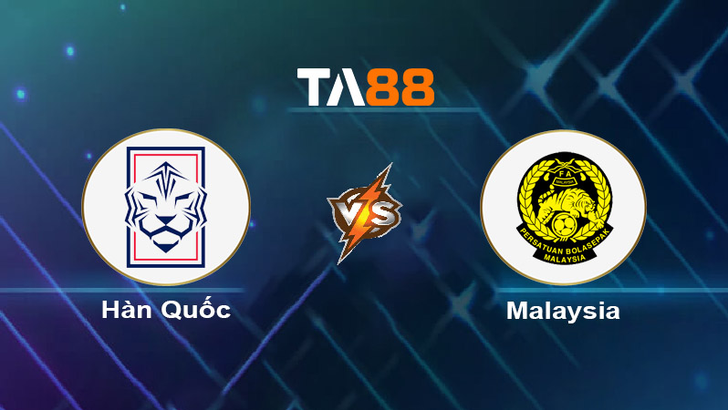 Soi kèo Hàn Quốc vs Malaysia 