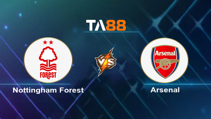 Soi kèo Nottingham Forest vs Arsenal 