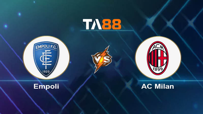 Soi kèo Empoli vs AC Milan 