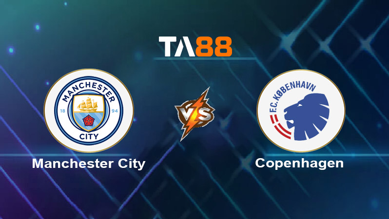 Soi kèo Manchester City vs Copenhagen 