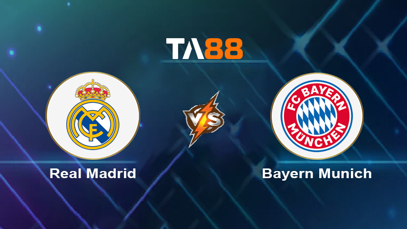 Soi kèo Real Madrid vs Bayern Munich 
