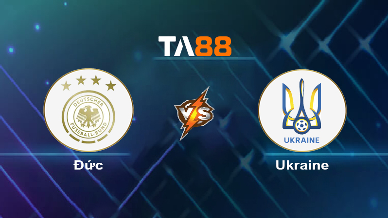 Soi kèo Đức vs Ukraine 
