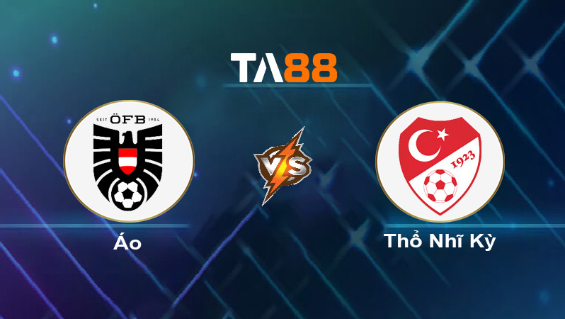 Soi kèo Áo vs Thổ Nhĩ Kỳ 
