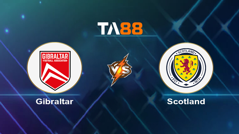 Soi kèo Gibraltar vs Scotland 