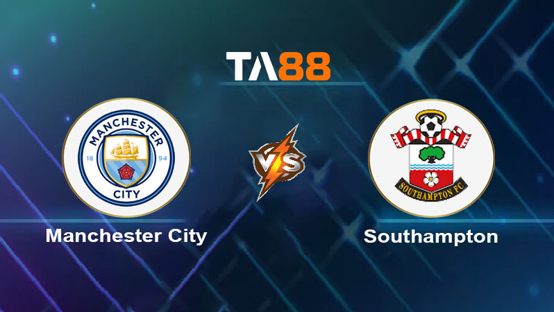 Soi kèo Manchester City vs Southampton 