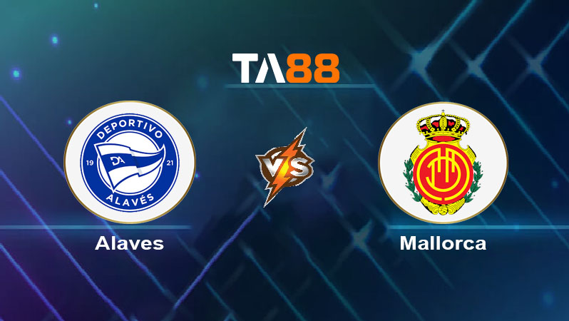 Soi kèo Alaves FC vs Mallorca 